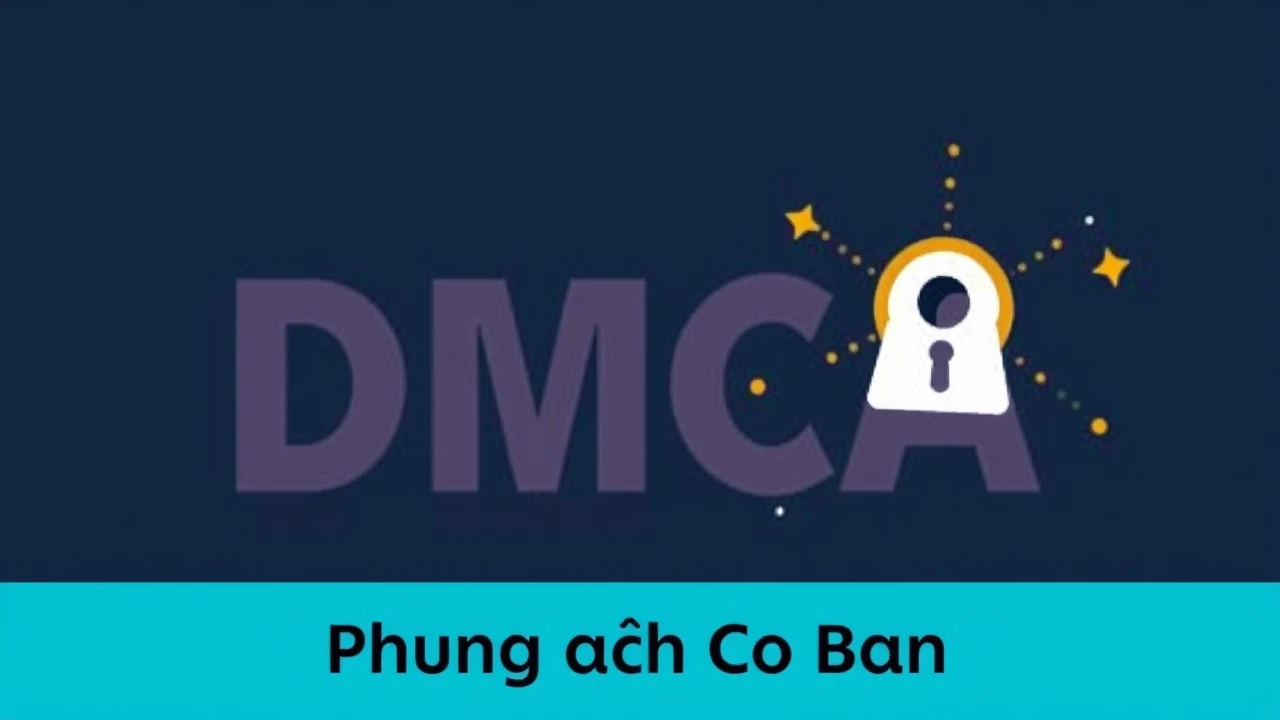 Phương Pháp Thực Hiện Đơn Kháng Nghị DMCA Hiệu Quả: Những Bước Cơ Bản